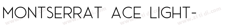 Montserrat Ace Light字体转换